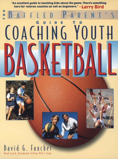 Cover image for book The Baffled Parent's Guide to Coaching Youth Basketball