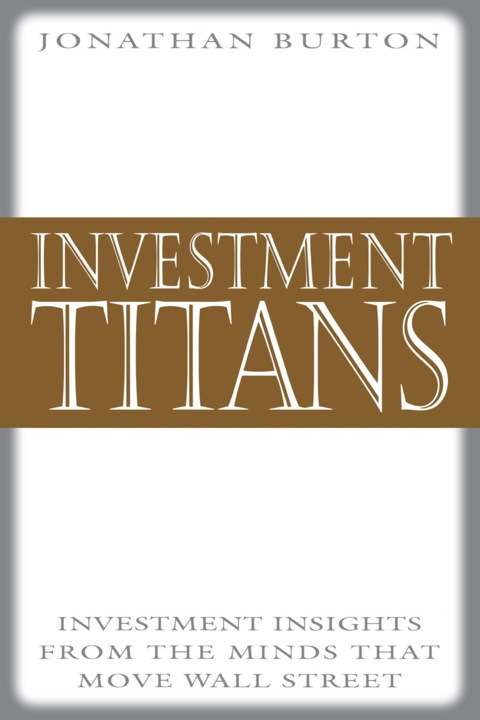 Cover image for book Investment Titans: Investment Insights from the Minds that Move Wall Street