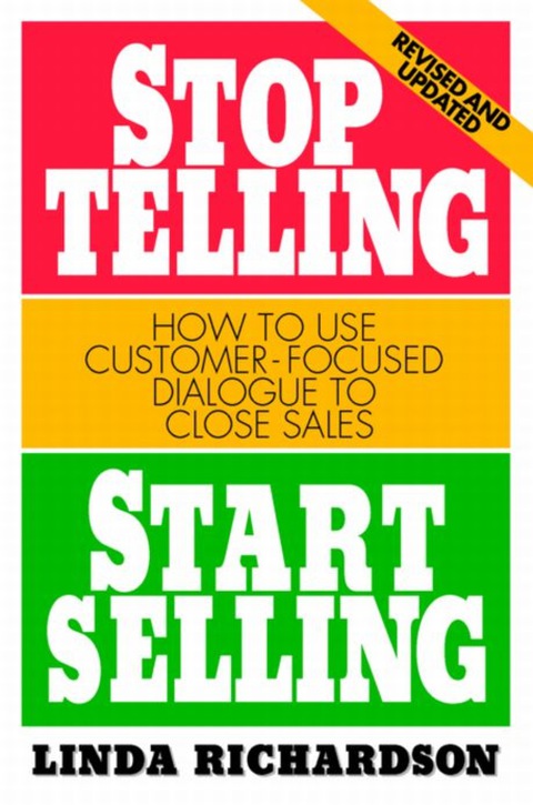 Cover image for book Stop Telling, Start Selling: How to Use Customer-Focused Dialogue to Close Sales