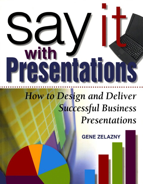 Cover image for book Say It with Presentations: How to Design and Deliver Successful Business Presentations