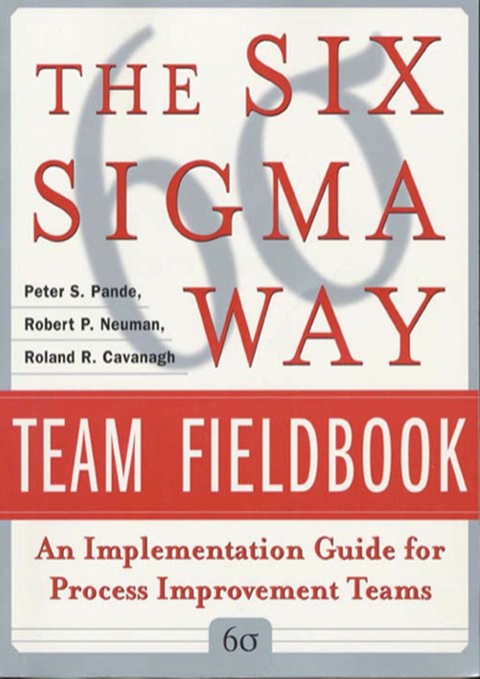 Cover image for book The Six Sigma Way Team Fieldbook: An Implementation Guide for Process Improvement Teams