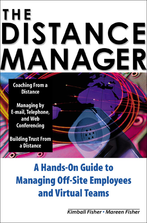 Cover image for book The Distance Manager: A Hands On Guide to Managing Off-Site Employees and Virtual Teams