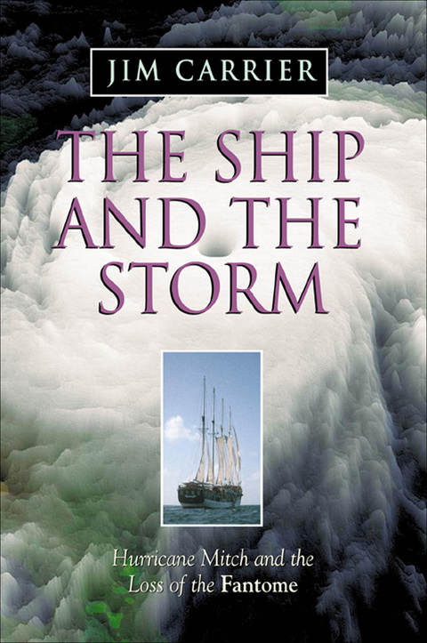 Cover image for book The Ship and the Storm: Hurricane Mitch and the Loss of the Fantome