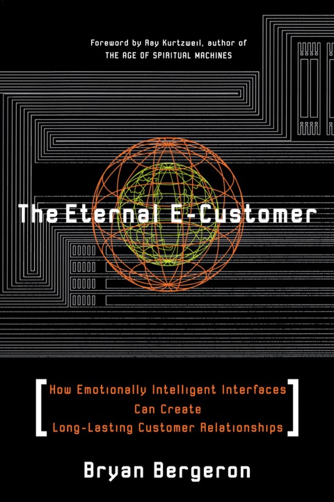 Cover image for book The Eternal E-Customer: How Emotionally Intelligent Interfaces Can Create Long-Lasting Customer Relationship