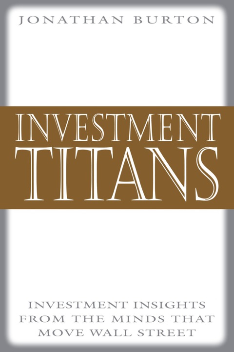 Cover image for book Investment Titans: Investment Insights from the Minds that Move Wall Street