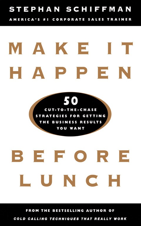 Cover image for book Make It Happen Before Lunch: 50 Cut-to-the-Chase Strategies for Getting the Business Results You Want