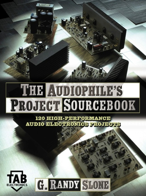 Cover image for book The Audiophile's Project Sourcebook: 120 High-Performance Audio Electronics Projects