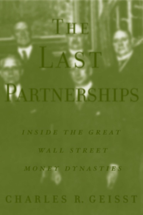Cover image for book The Last Partnerships: Inside the Great Wall Street Dynasties