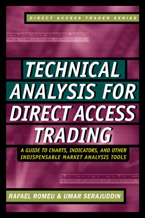Cover image for book Technical Analysis for Direct Access Trading: A Guide to Charts, Indicators, and Other Indispensable Market Analysis Tools