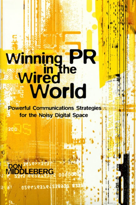 Cover image for book Winning PR in the Wired World: Powerful Communications Strategies for the Noisy Digital Space