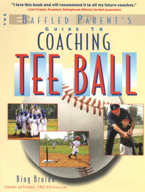 Cover image for book The Baffled Parent's Guide to Coaching Tee Ball