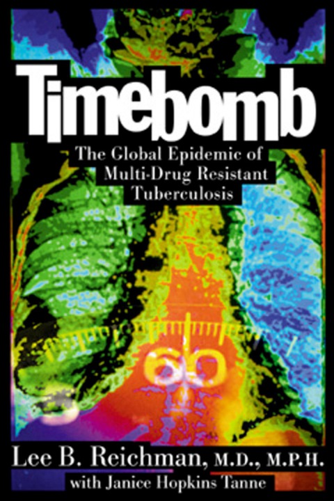 Cover image for book Timebomb:The Global Epidemic of Multi-Drug Resistant Tuberculosis