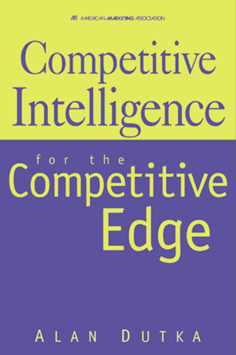 Cover image for book Competitive Intelligence For the Competitive Edge