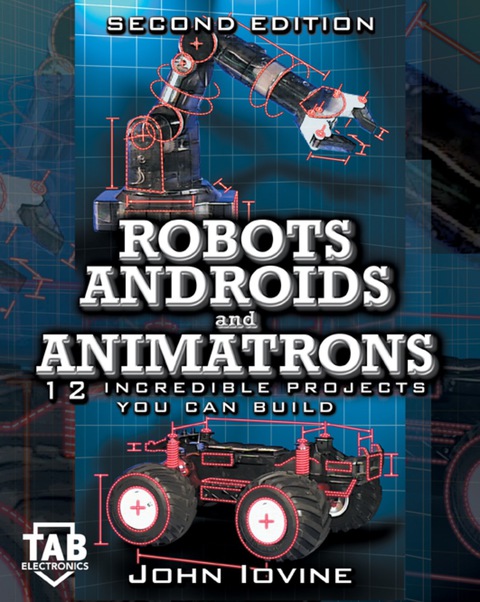 Cover image for book Robots, Androids and  Animatrons, Second Edition