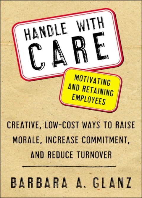 Cover image for book Handle With CARE: Motivating and Retaining Employees