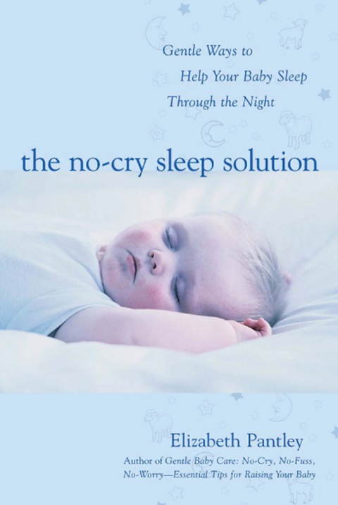 Cover image for book The No-Cry Sleep Solution: Gentle Ways to Help Your Baby Sleep Through the Night