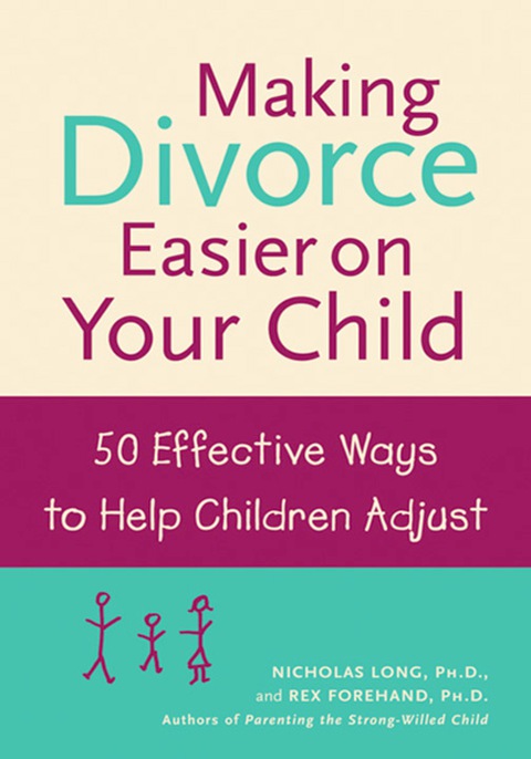Cover image for book Making Divorce Easier on Your Child: 50 Effective Ways to Help Children Adjust