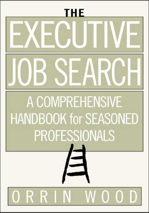 Cover image for book The Executive Job Search: A Comprehensive Handbook for Seasoned Professionals