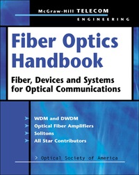 صورة الغلاف: Fiber Optics Handbook: Fiber, Devices, and Systems for Optical Communications 1st edition 9780071386234