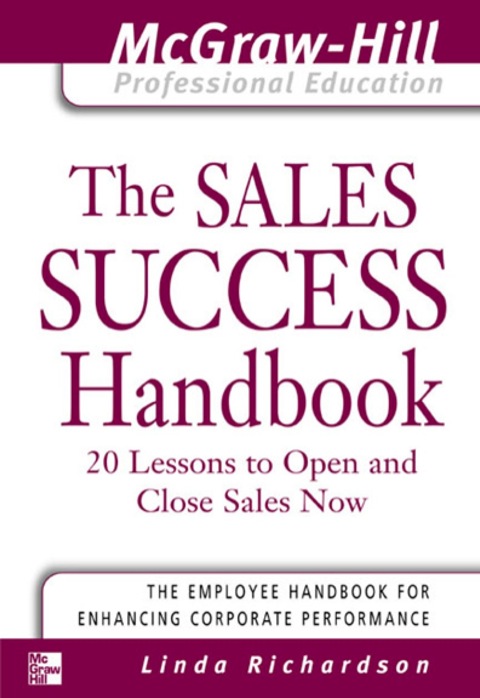 Cover image for book The Sales Success Handbook : 20 Lessons to Open and Close Sales Now