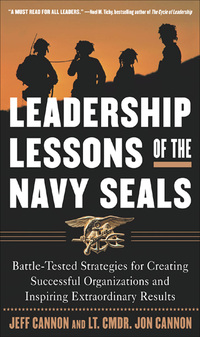 The Leadership Lessons of the U.S. Navy SEALS 1st edition ...