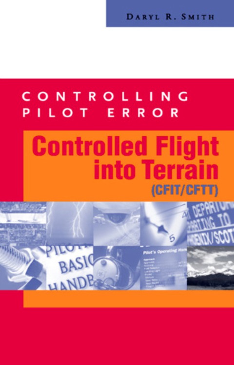 Cover image for book Controlling Pilot Error: Controlled Flight Into Terrain (CFIT/CFTT)