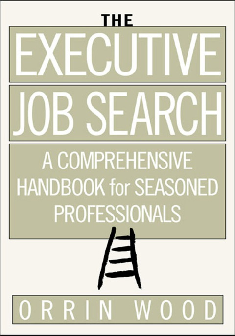 Cover image for book The Executive Job Search: A Comprehensive Handbook for Seasoned Professionals