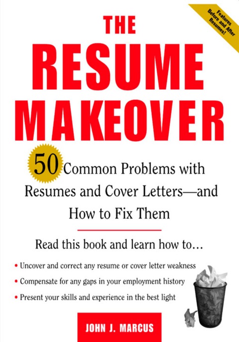 Cover image for book The Resume Makeover: 50 Common Problems With Resumes and Cover Letters - and How to Fix Them
