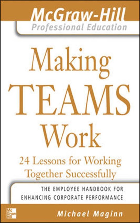 Cover image for book Making Teams Work : 24 Lessons for Working Together Successfully