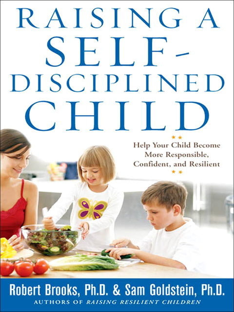 Cover image for book Raising a Self-Disciplined Child: Help Your Child Become More Responsible, Confident, and Resilient