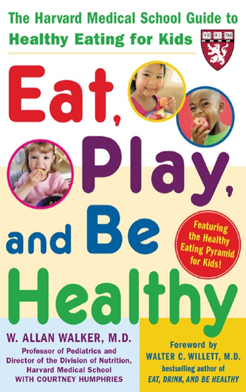 Cover image for book Eat, Play, and Be Healthy (A Harvard Medical School Book)