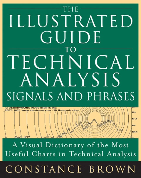 Cover image for book The Illustrated Guide to Technical Analysis Signals and Phrases