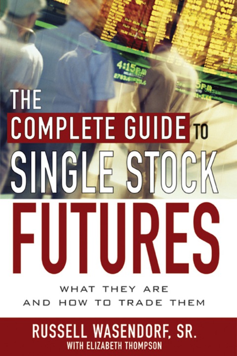 Cover image for book The Complete Guide to Single Stock Futures
