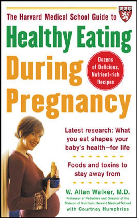 Cover image for book The Harvard Medical School Guide to Healthy Eating During Pregnancy