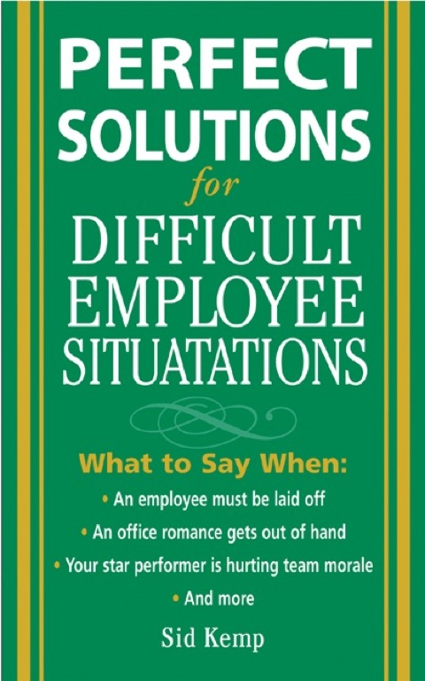Cover image for book Perfect Solutions for Difficult Employee Situations