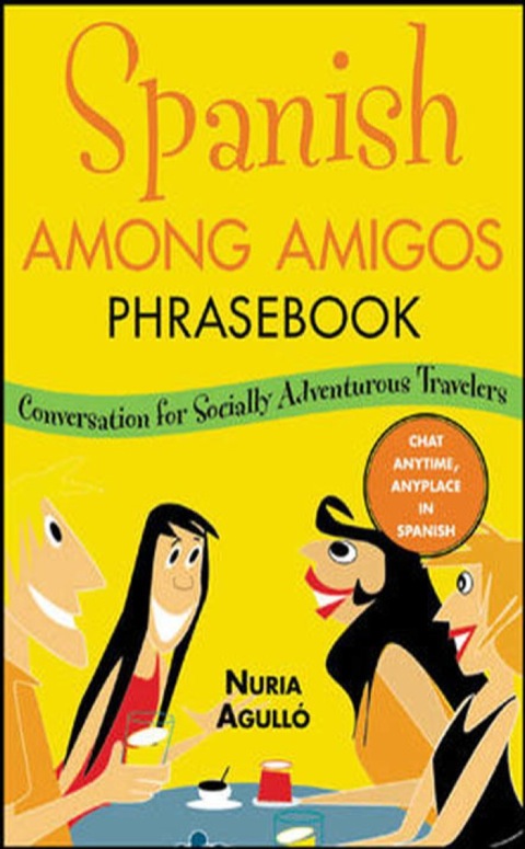 Cover image for book Spanish Among Amigos Phrasebook