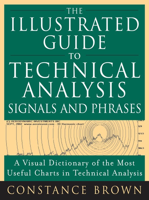 Cover image for book The Illustrated Guide to Technical Analysis Signals and Phrases