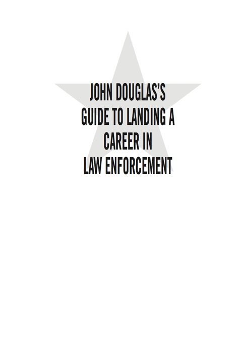 Cover image for book John Douglas's Guide to Landing a Career in Law Enforcement