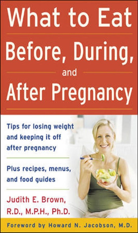 Cover image for book What to Eat Before, During, and After Pregnancy