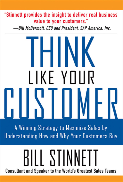 Cover image for book Think Like Your Customer: A Winning Strategy to Maximize Sales by Understanding and Influencing How and Why Your Customers Buy