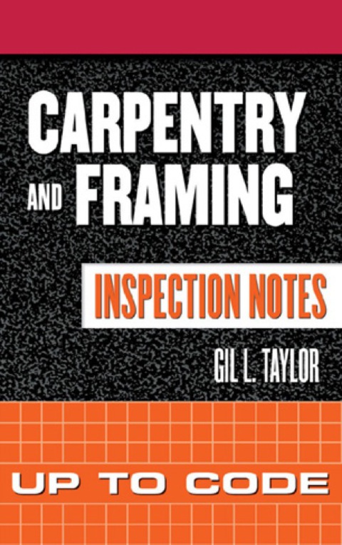 Cover image for book Carpentry and Framing Inspection Notes: Up to Code