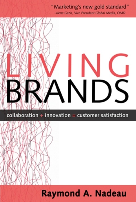 Cover image for book Living Brands: Collaboration + Innovation = Customer Fascination