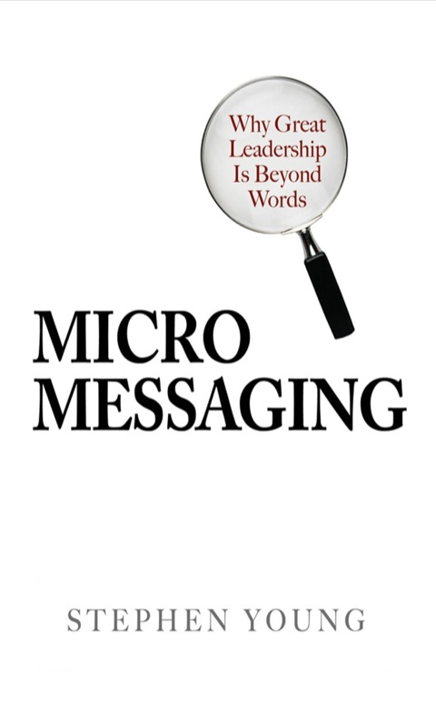 Cover image for book Micromessaging: Why Great Leadership is Beyond Words
