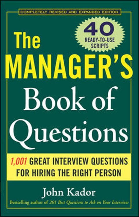 Cover image for book The Manager's Book of Questions: 1001 Great Interview Questions for Hiring the Best Person