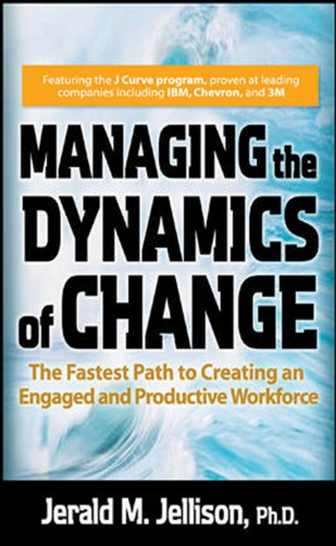 Cover image for book Managing the Dynamics of Change: The Fastest Path to Creating an Engaged and Productive Workplace