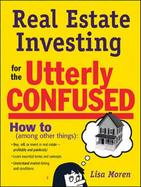 Cover image for book Real Estate Investing for the Utterly Confused