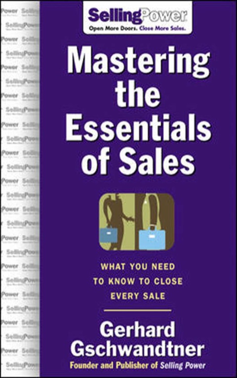 Cover image for book Mastering The Essentials of Sales: What You Need to Know to Close Every Sale