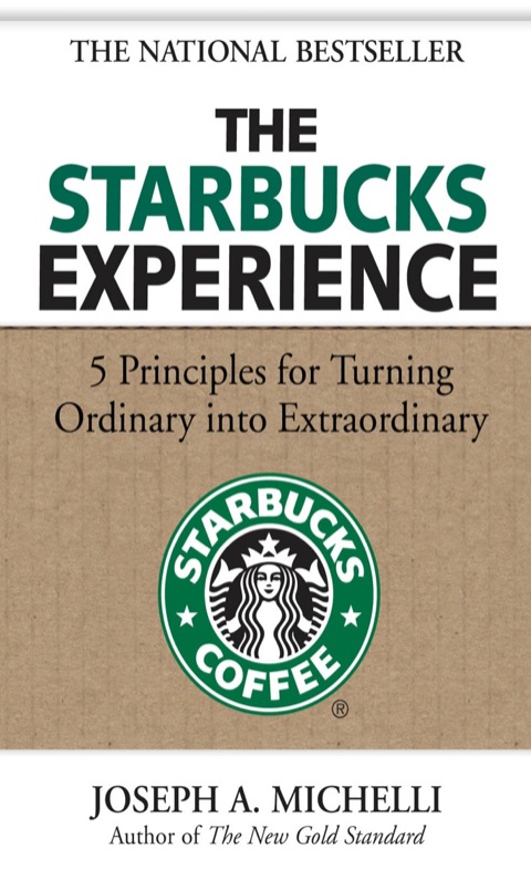 Cover image for book The Starbucks Experience: 5 Principles for Turning Ordinary Into Extraordinary