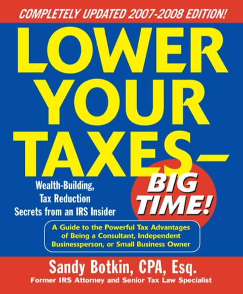Cover image for book Lower Your Taxes - Big Time! 2007-2008 Edition