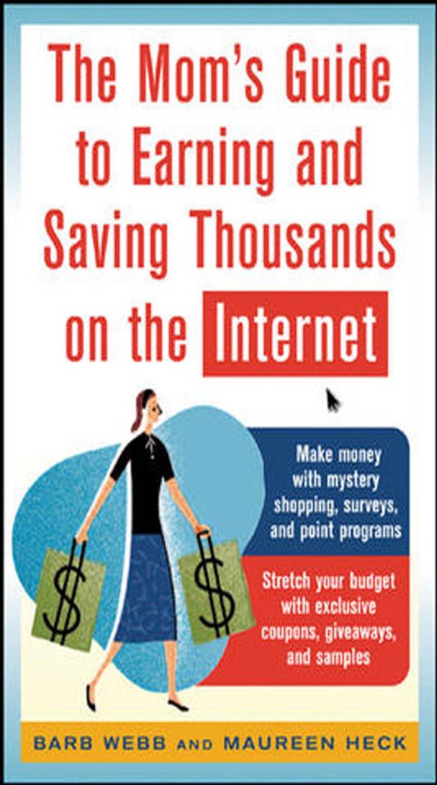 Cover image for book The Mom's Guide to Earning and Saving Thousands on the Internet
